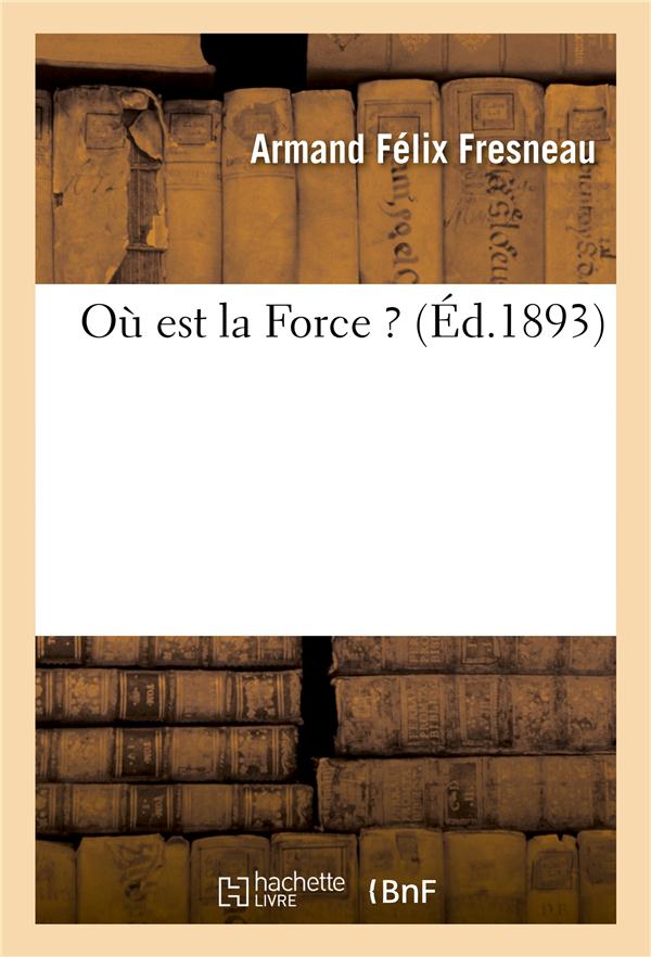 Ou est la force ?