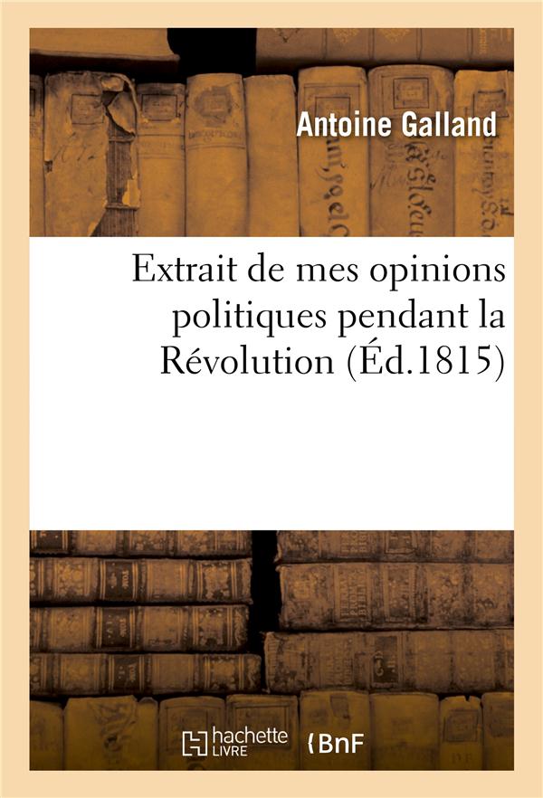 Extrait de mes opinions politiques pendant la revolution