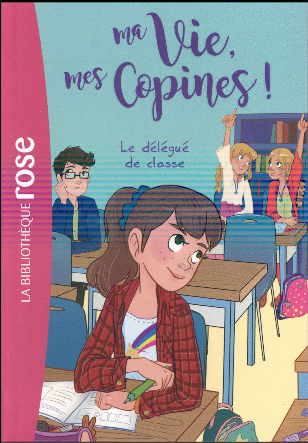 Ma vie, mes copines ! Tome 2 : le délégué de classe