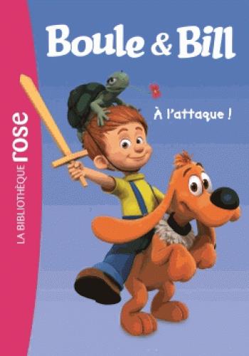 Boule & Bill Tome 6 : à l'attaque !