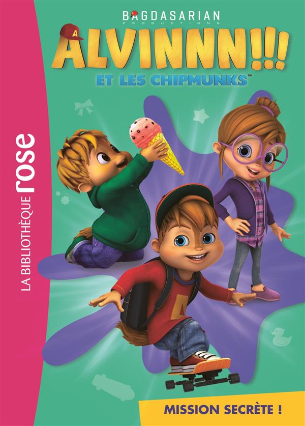 Alvinnn !!! Et les Chipmunks Tome 3 : mission secrète