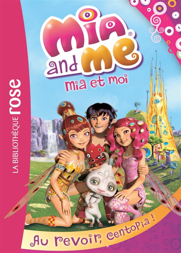 Mia et moi Tome 12 : au revoir, Centopia !
