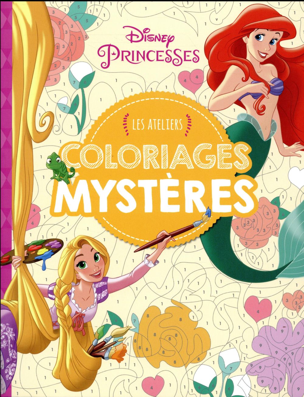 Les ateliers Disney : Disney Princesses : coloriages mystères