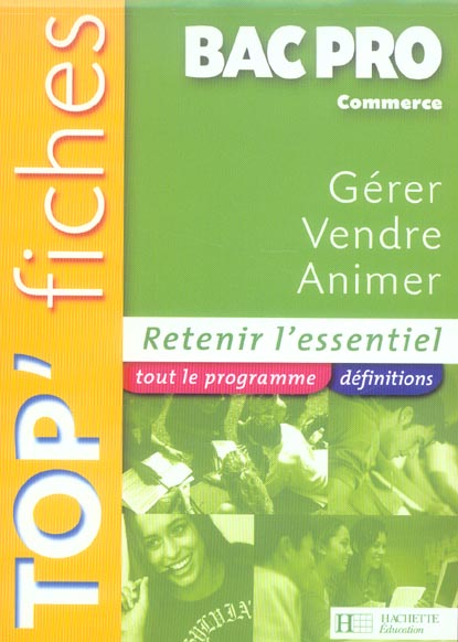 TOP'FICHES : gérer, vendre et animer ; bac pro commerce