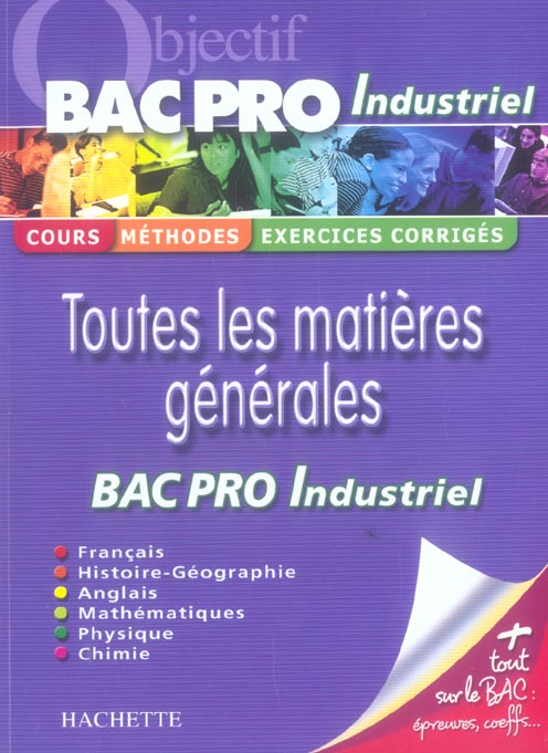 Objectif bac pro industriel ; toutes les matieres generales (edition 2006)