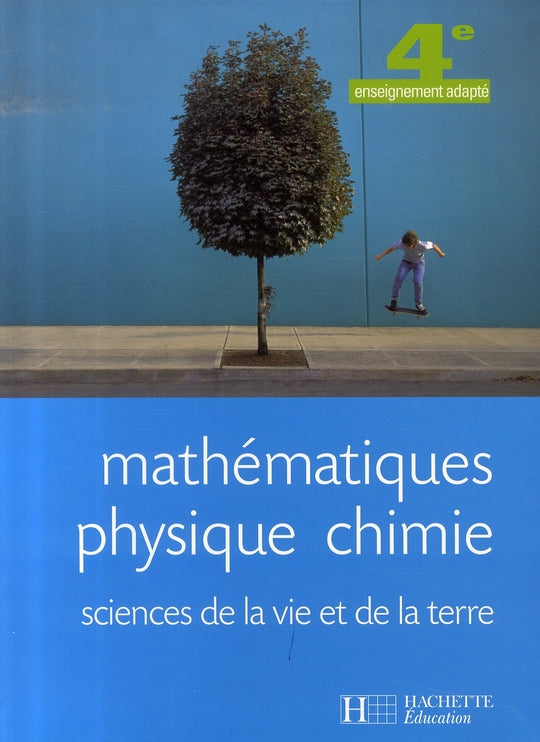 Mathématiques, physique-chimie, svt ; 4ème segpa ; livre de l'élève