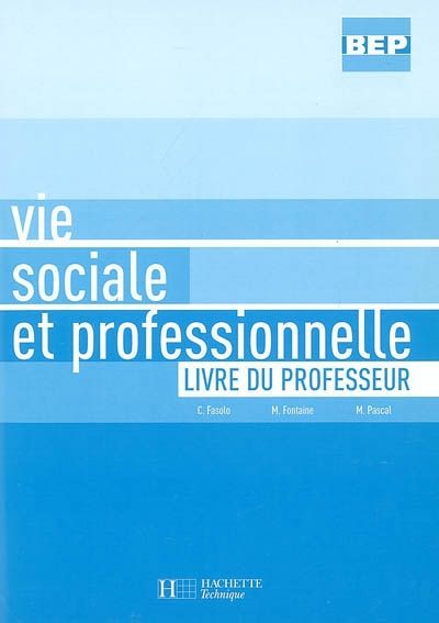 Vie sociale et professionnelle ; BEP ; livre du professeur (édition 2007)