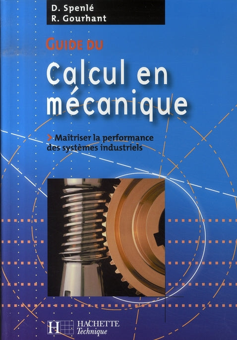 Guide du calcul en mécanique ; maîtriser la performance des systèmes industriels ; livre de l'élève (édition 2007)