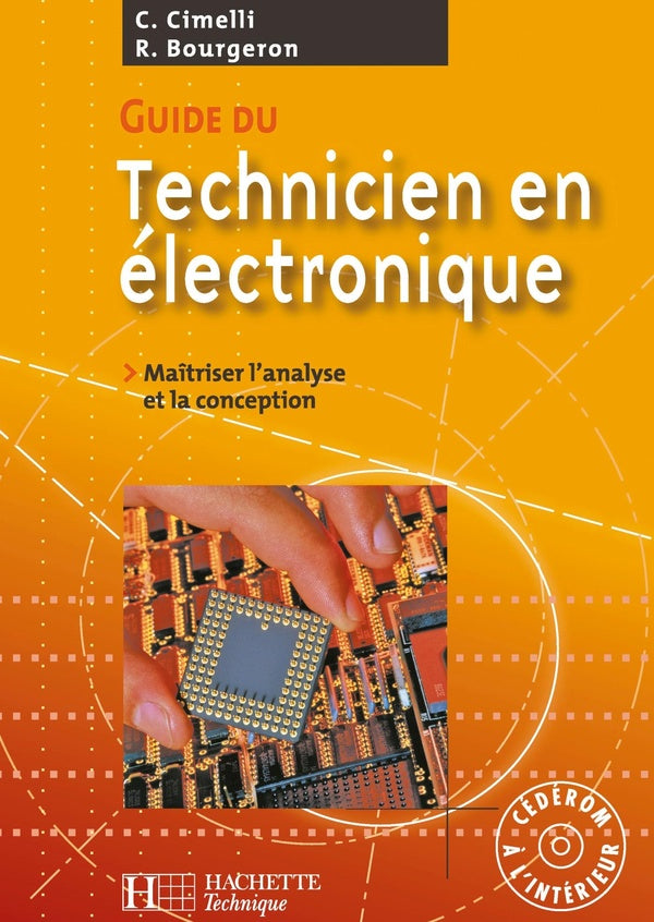 Guide du technicien en électronique - Livre élève+CD - Ed.2007 : Maîtriser l'analyse et la conception