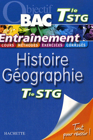 Objectif bac : histoire-géographie ; terminale STG ; entraînement