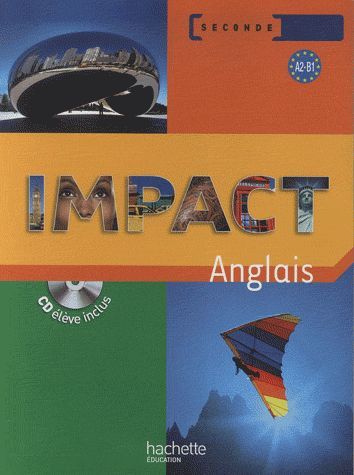 IMPACT : anglais ; 2nde ; livre de l'élève