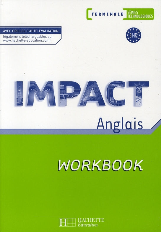 IMPACT : anlais ; terminale séries technologiques ; workbook (édition 2008)