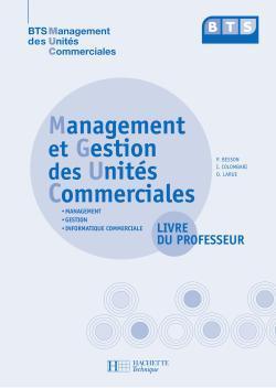 Management et gestion des unites commerciales, bts muc, livre du professeur, ed. 2008