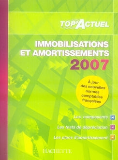 Top'actuel : amortissements et immobilisations (édition 2007)