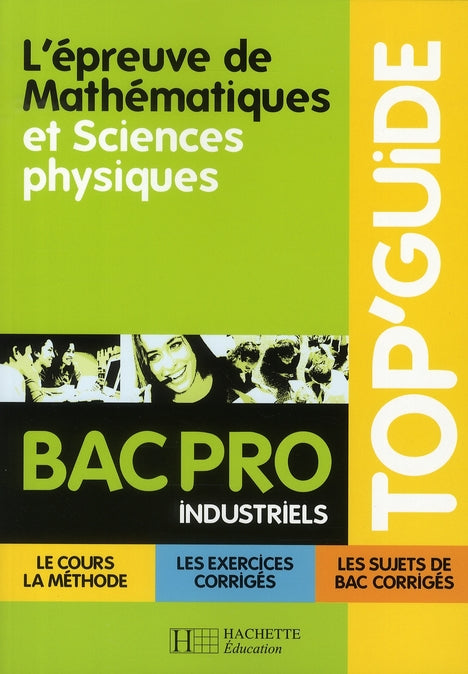TOP'GUIDE : mathématiques/sciences physiques ; bac pro industriels