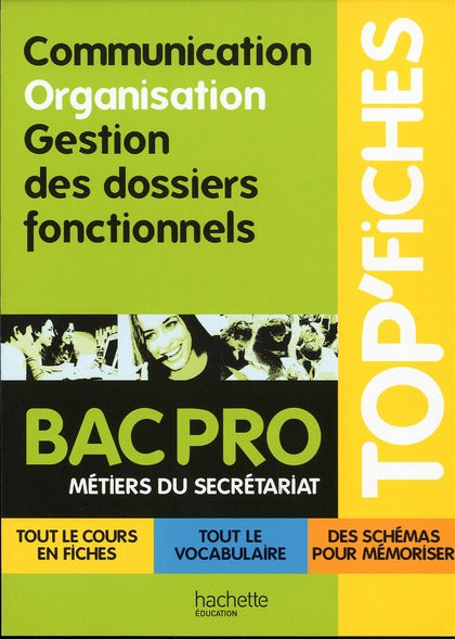 TOP'FICHES : communication, organisation et gestion des dossiers fonctionnels ; bac pro métiers du secrétariat