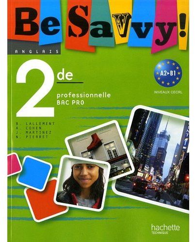 BE SAVVY : anglais ; 2nde professionnelle bac pro ; livre de l'élève