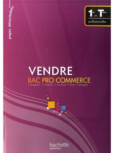 Vendre ; 1ère et terminale professionnelles ; bac pro commerce ; livre de l'élève