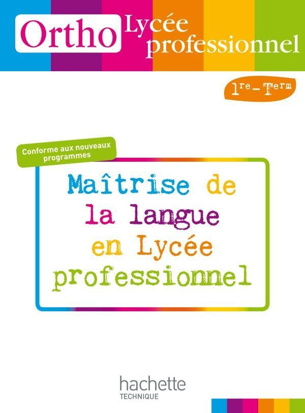 Français ; 1ère/terminale professionnelle bac pro ; maîtrise de la langue en lycée professionnel ; livre de l'élève (édition 2010)
