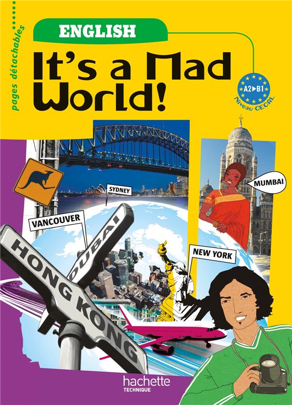 IT'S A MAD WORLD : anglais ; 1ère professionnelle bac pro ; A2/B1 ; livre de l'élève (édition 2010)