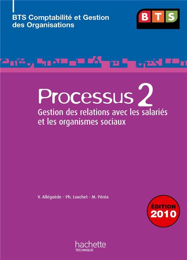 Processus 2 ; gestion des relations avec les salariés et les organismes sociaux ; BTS ; livre de l'élève (édition 2010)