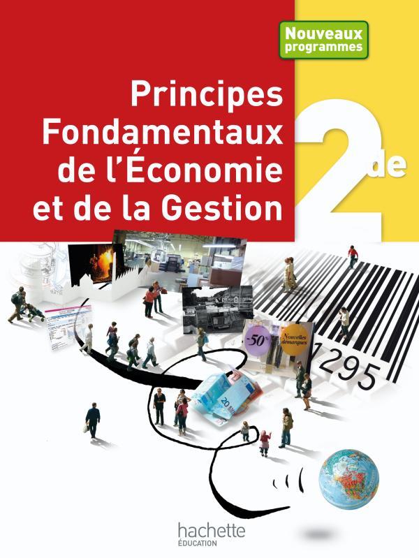 Principes fondamentaux de l'économie et de la gestion ; 2nde ; livre de l'élève