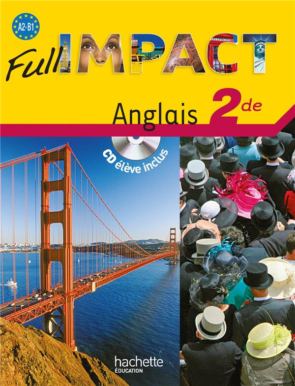 FULL IMPACT : anglais ; 2nde ; A2/B1 ; livre de l'élève (édition 2010)