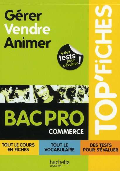 TOP'FICHES : gérer, vendre, animer ; bac pro commerce