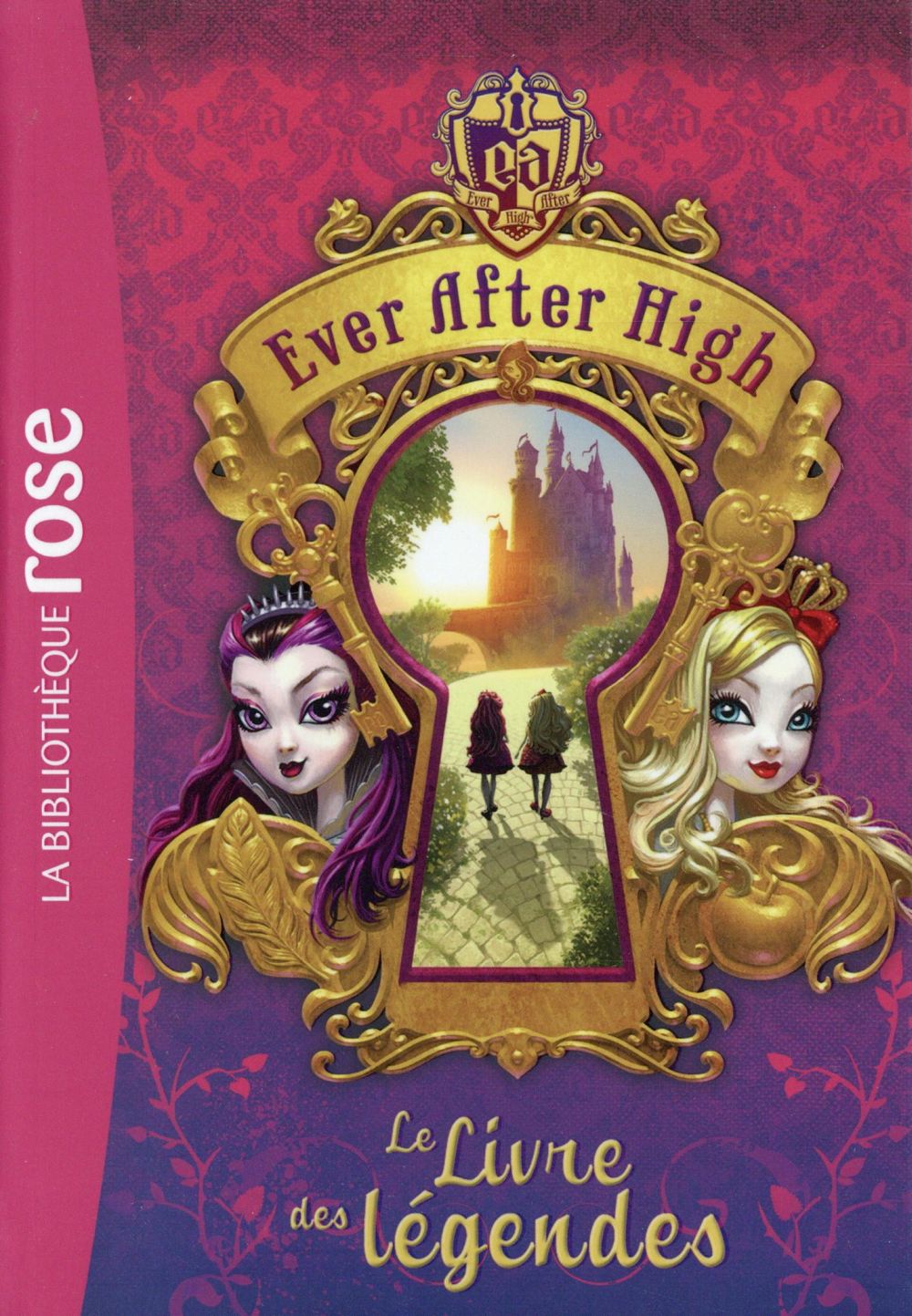 Ever after high Tome 1 ; le livre des légendes