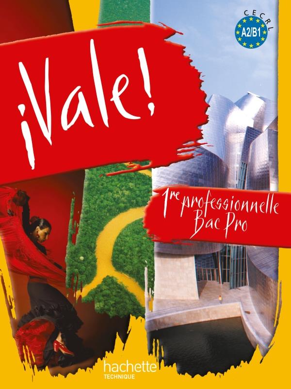 VALE : espagnol ; 1ère professionnelle bac pro ; A2/B1; livre de l'élève (édition 2010)