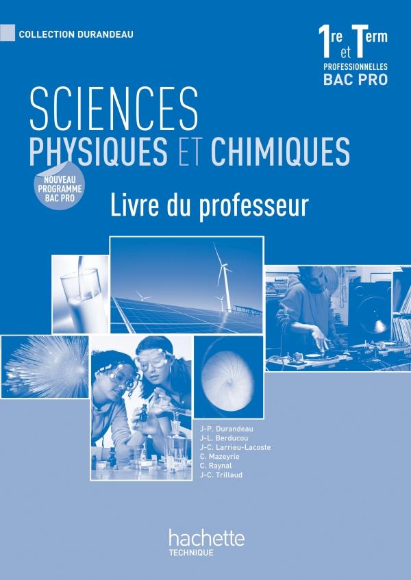 Sciences physiques et chimiques ; 1ère/terminale professionnelles bac pro ; livre du professeur (édition 2010)