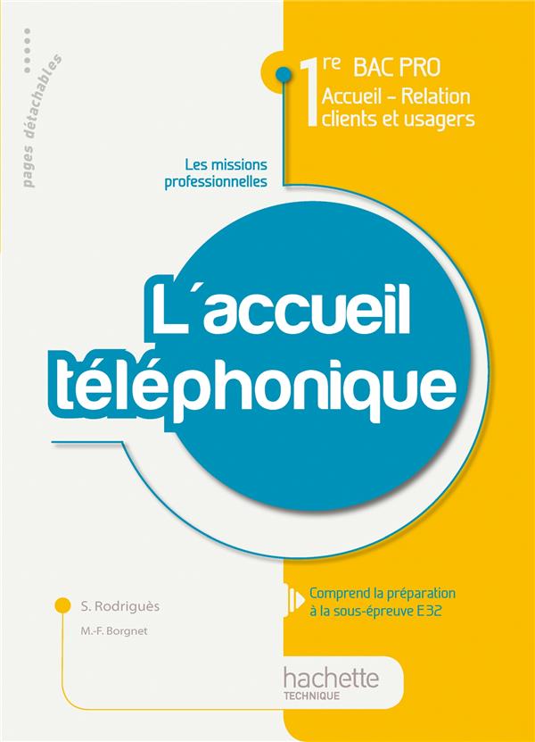 L'accueil téléphonique ; 1ère bac pro accueil, relation clients et usagers ; livre de l'élève (édition 2010)