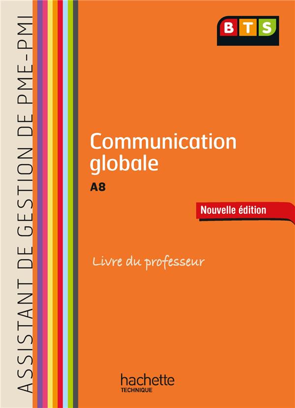 Communication assistant de gestion (A8) BTS PME-PMI ; livre du professeur (édition 2013)