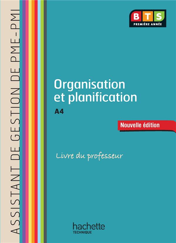 Organisation et planification A4 ; BTS AG PME-PMI ; livre du professeur (édition 2013)
