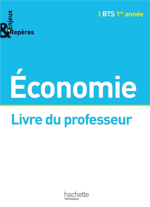 Enjeux et repères : économie ; BTS 1ère année ; livre du professeur (édition 2014)