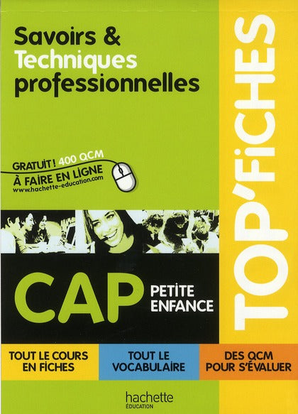 TOP'FICHES : savoirs et techniques professionnelles ; CAP petite enfance