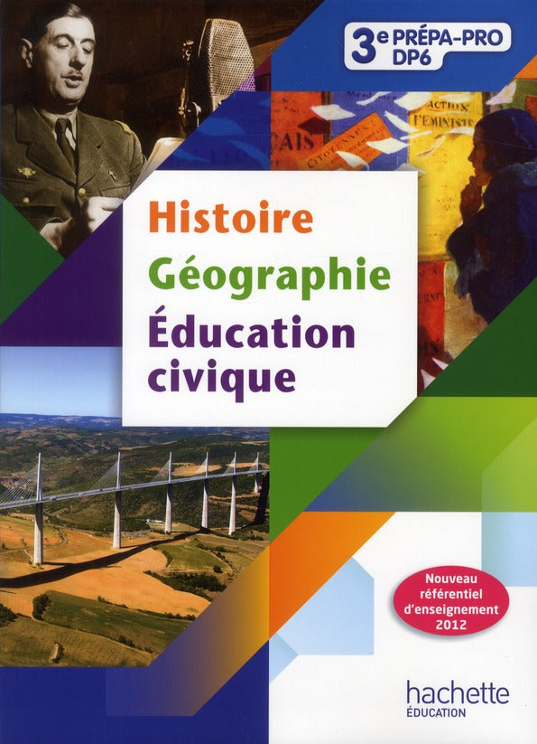Histoire-géographie-éducation civique ; 3ème prépa pro ; livre de l'élève (édition 2012)