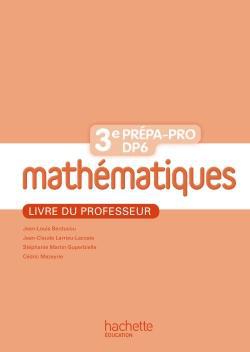 Mathematiques 3e prepa-pro/dp6 - livre professeur - ed. 2012