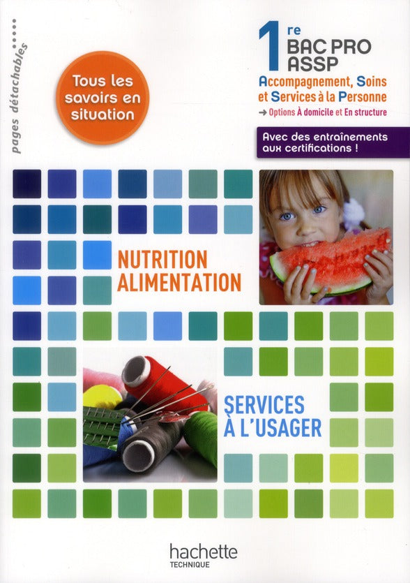 Nutrition-alimentation ; services à l'usager ; 1ère bac pro ASSP ; livre de l'élève (édition 2012)