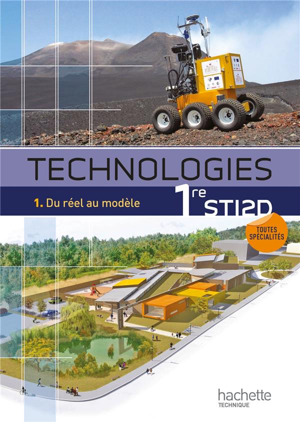 Technologie 1ère STI 2D ; Tome 1 du réel au modèle ; livre de l'élève (édition 2011)
