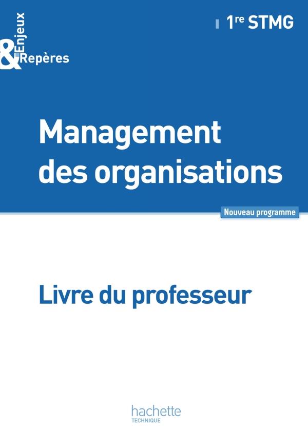 Enjeux et repères : management des organisations ; 1re STMG ; livre du professeur (édition 2012)