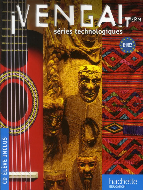 VENGA! : espagnol ; terminale séries technologiques ; livre de l'élève (édition 2012)