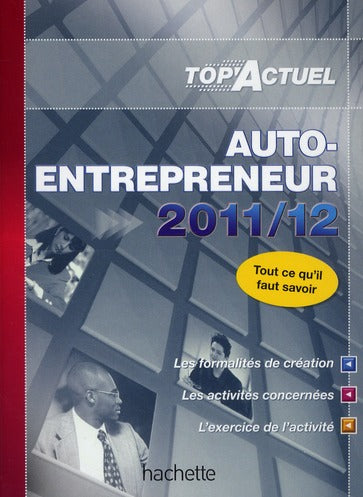 Top'actuel : auto-entrepreneurs (éditions 2011/2012)