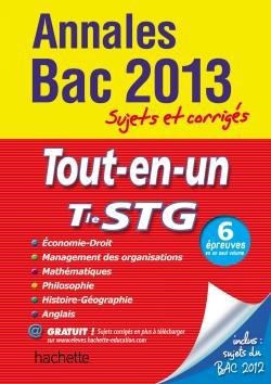 Annales bac ; sujets et corrigés Tome 10 : tout-en-un ; terminale STG (édition 2013)