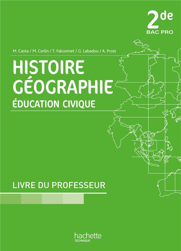 Histoire, géographie, éducation civique ; 2de bac pro ; livre du professeur (édition 2013)
