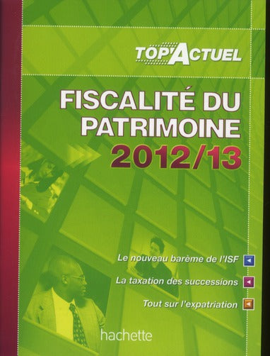 Top'actuel : fiscalité du patrimoine (édition 2012/2013)
