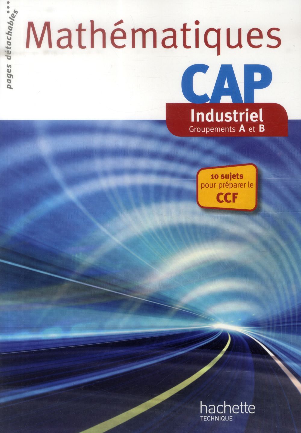 Mathématiques ; CAP industriel ; groupement A et B ; livre de l'élève (édition 2014)