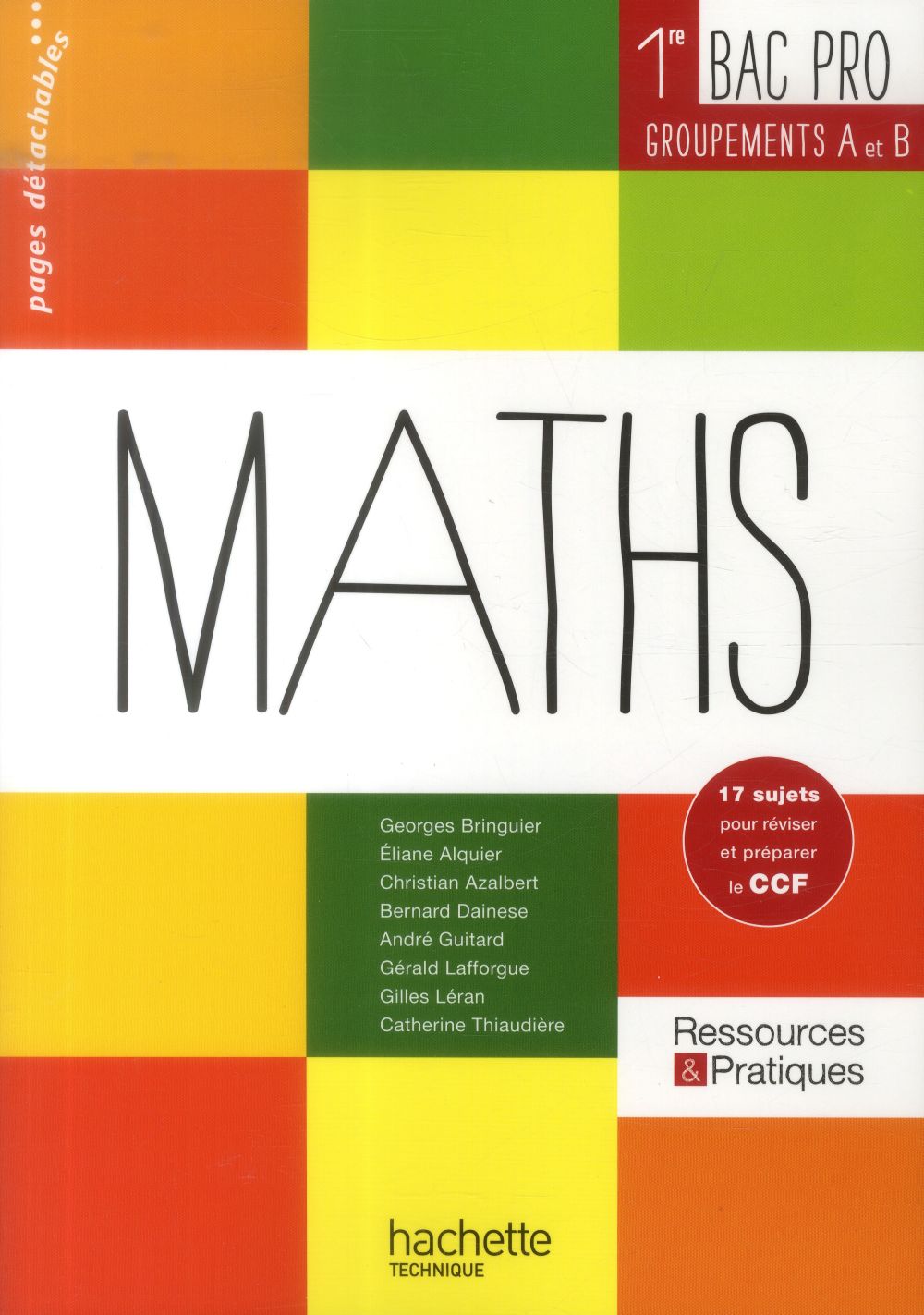 RESSOURCES & PRATIQUES : mathématiques ; 1ère bac pro industriel ; groupement A et B ; livre de l'élève (édition 2014)