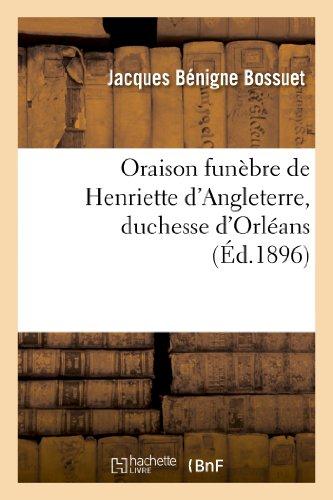 Oraison funèbre de Henriette d'Angleterre, duchesse d'Orléans  (Éd.1896)
