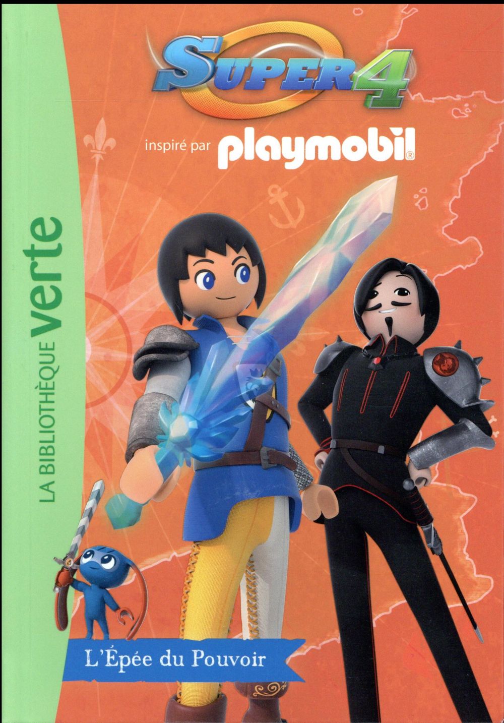Playmobil Super 4 Tome 9 : l'épée du pouvoir
